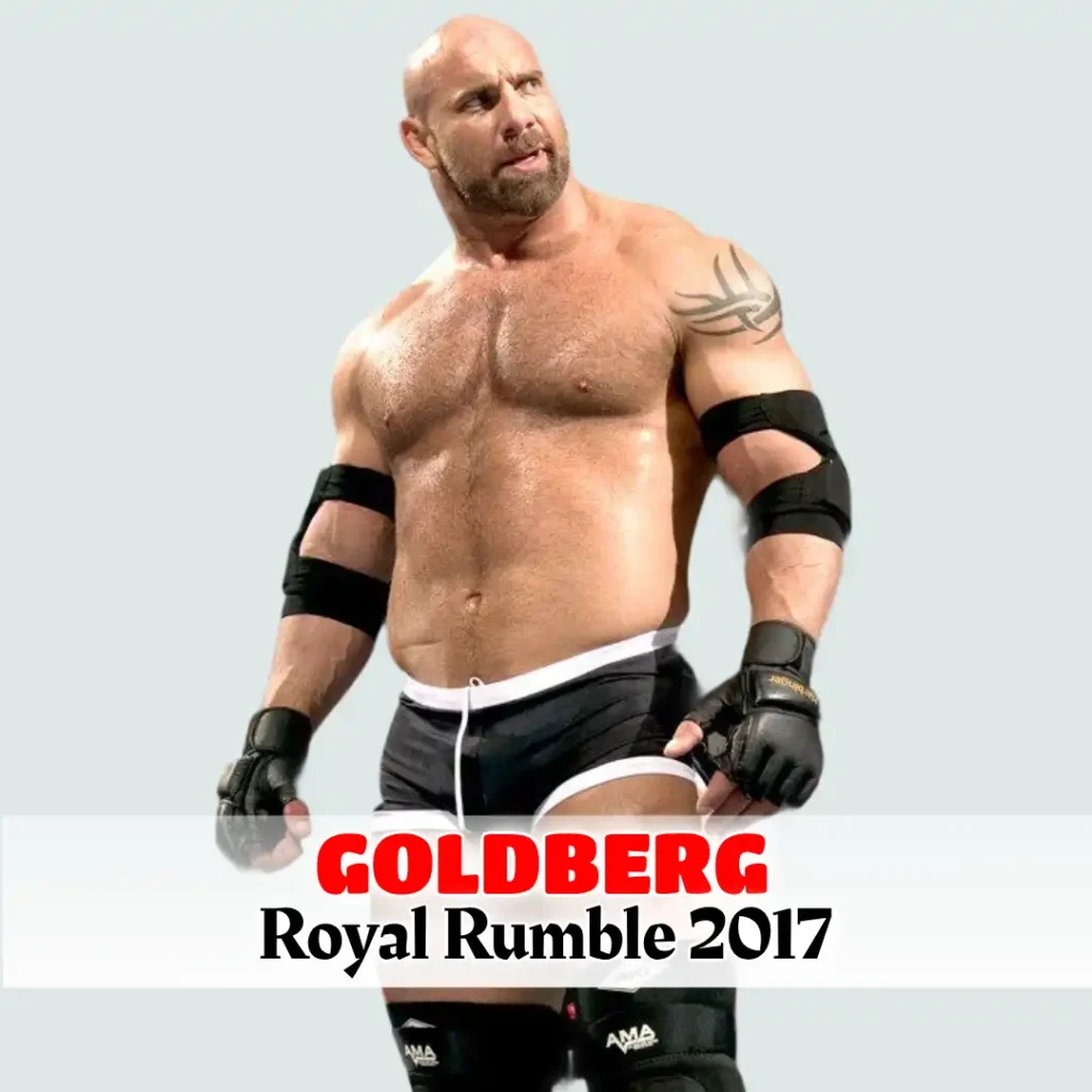 Goldberg – Royal Rumble 2017