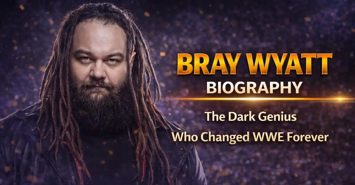 Bray Wyatt Biography – The Dark Genius Who Changed WWE Forever ...