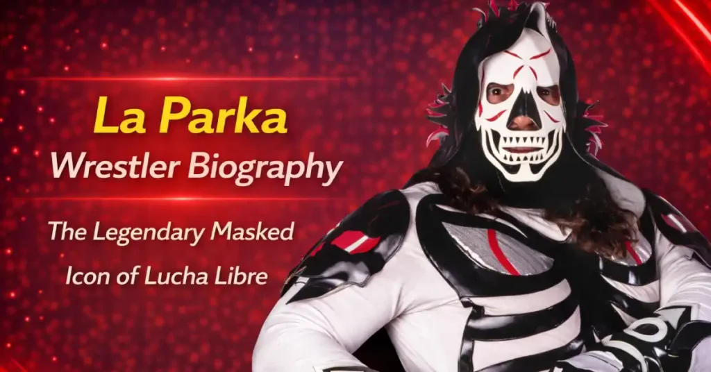La Parka Wrestler Biography