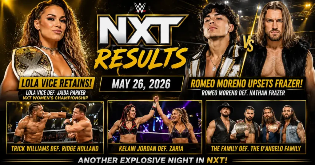 WWE NXT Results (May 26, 2026): Lola Vice Retains, Romeo Moreno Upsets Frazer
