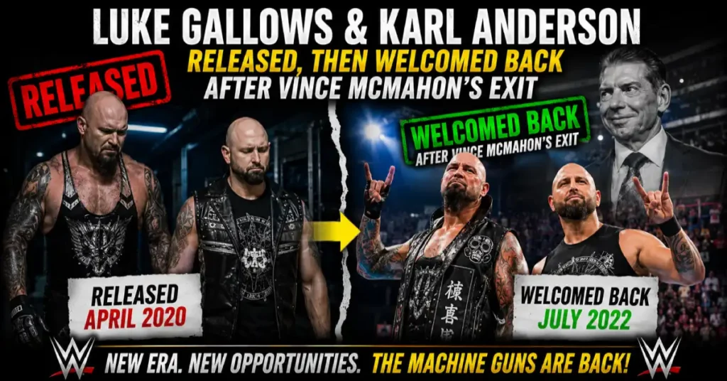 Luke Gallows & Karl Anderson — Released, Then Welcomed Back After Vince McMahon's Exit