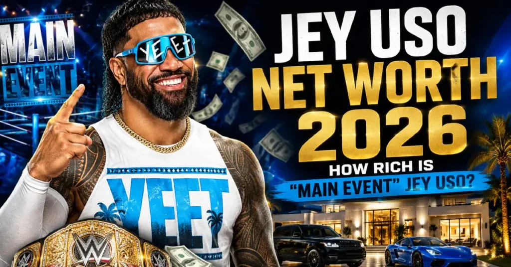 Jey Uso Net Worth 2026 — How Rich Is "Main Event" Jey Uso?